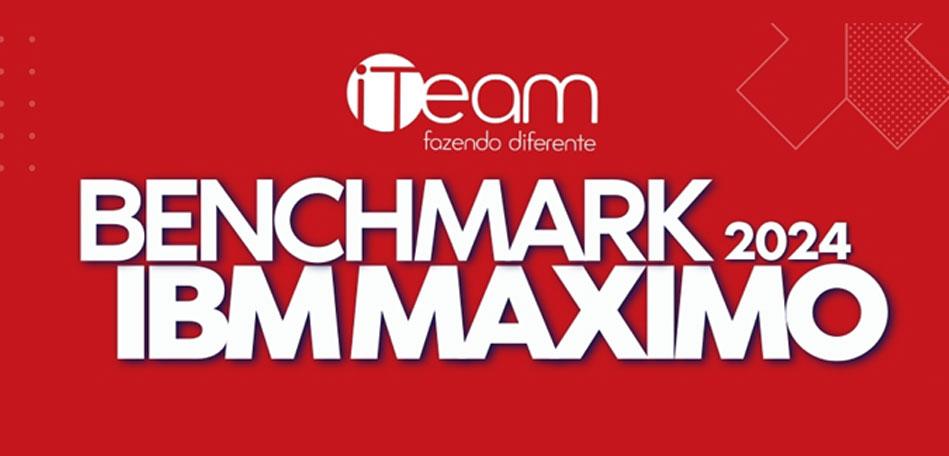 BENCHMARK IBM MAXIMO &#8211; 05 DE JUNHO DE 2024 &#8211; RIO DE JANEIRO